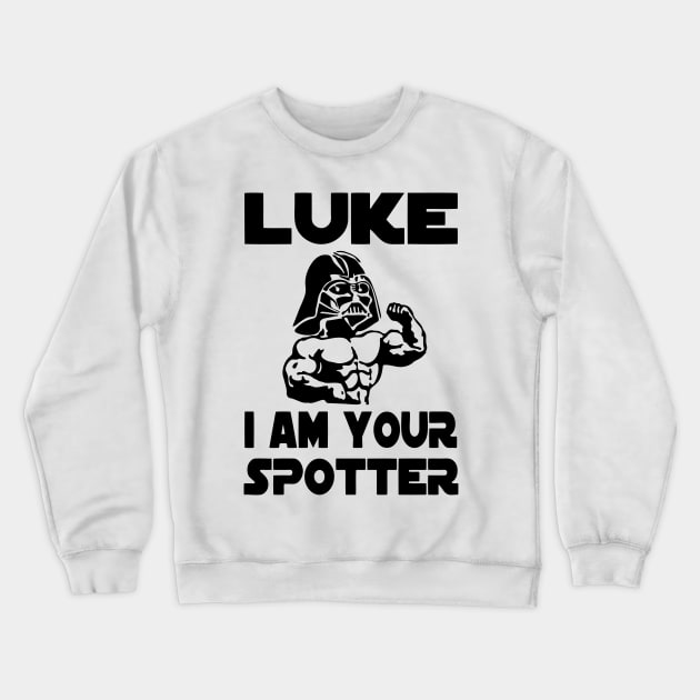 Luke I Am Your Spotter Crewneck Sweatshirt by tukiem